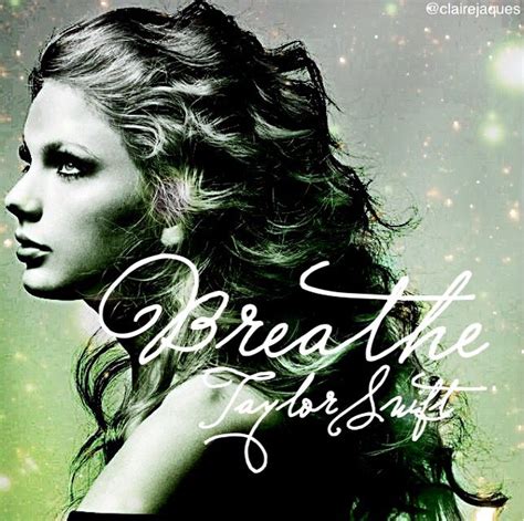 Taylor Swift Breathe Cover Edit by Claire Jaques | Taylor swift album, Taylor swift songs, Soft ...