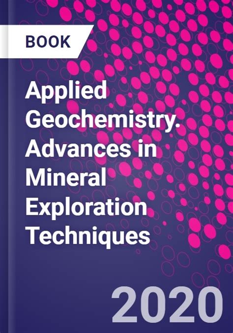 Applied Geochemistry. Advances in Mineral Exploration Techniques