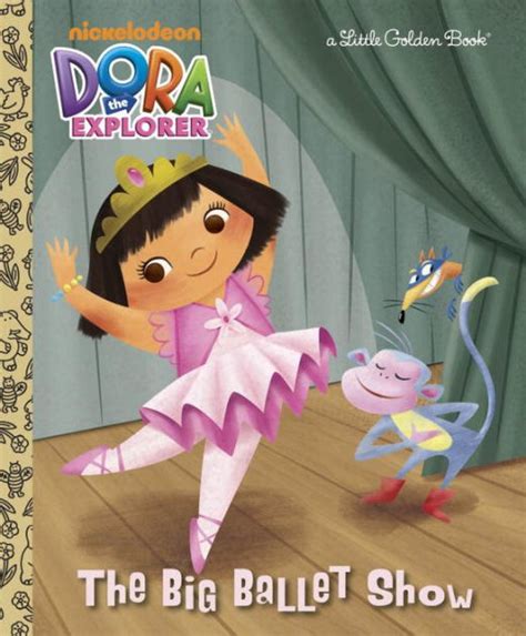 The Big Ballet Show (Dora the Explorer) by Golden Books, Loter, Inc. |, Hardcover | Barnes & Noble®