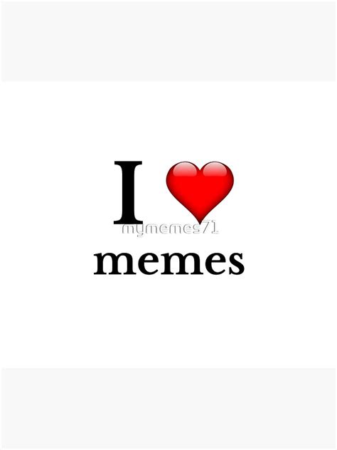 "I love memes meme" Poster for Sale by mymemes71 | Redbubble