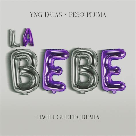 La Bebe (David Guetta Remix) by David Guetta, Peso Pluma and Yng Lvcas on Beatsource