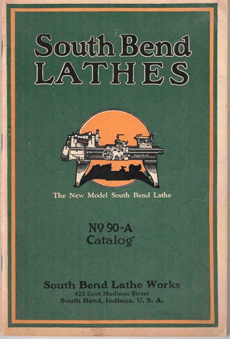 South Bend Lathes. Catalog 90-A - High Ridge Books, Inc.