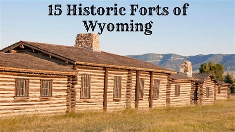 15 Historic Forts of Wyoming (Amazing Stories of Wyomings Past)