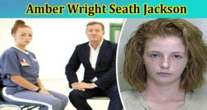 Amber Wright Seath Jackson: Was Seath Die? Was Amber Murdered Seath ...