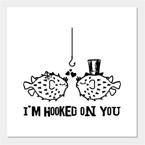 I'm Hooked On You - Im Hooked On You - Posters and Art Prints | TeePublic