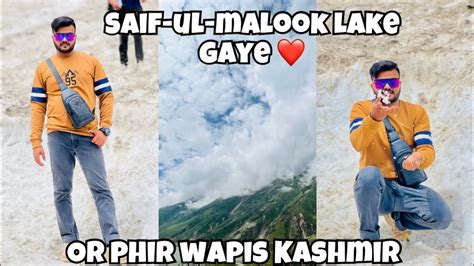 Saif-ul-Malook lake gaye ️||boating ke 🤩||Glacier mile ️snow ka session nahi tha 😭#saifulmalook ...