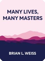 [PDF] Many Lives, Many Masters Summary - Brian L. Weiss