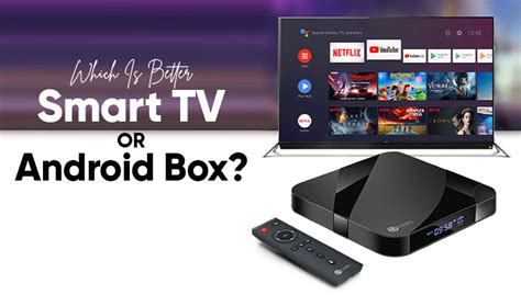 Which Is Better Smart TV or Android Box? – Dany Tech