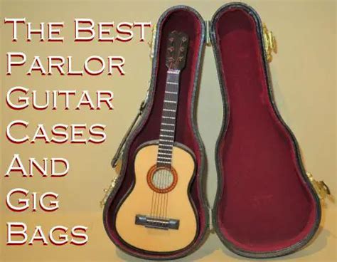 Parlor Guitar Case & Gig Bag Roundup - Parlor Guitars