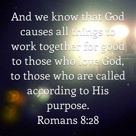 And we know that God causes all things to work together for good to ...