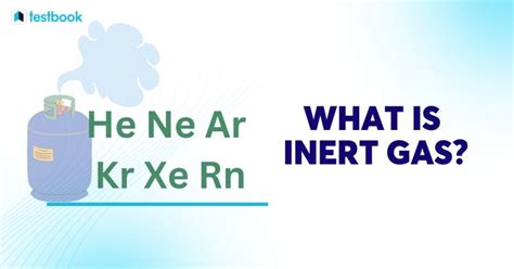 What is Inert Gas? Definition, Applications, Use Details Here