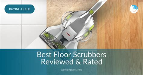 Best Floor Scrubbers Reviewed in 2020 | EarlyExperts