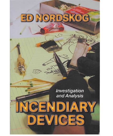 Incendiary Devices: Investigation and Analysis - Firehall Bookstore