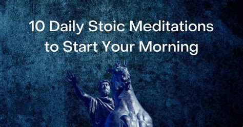 10 Daily Stoic Meditations to Start Your Morning