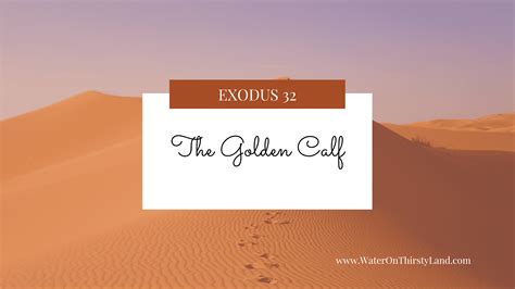 Exodus 32: The Golden Calf | Water on Thirsty Land