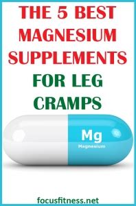 The 5 Best Magnesium Supplements for Leg Cramps - Focus Fitness