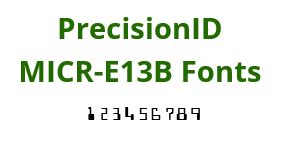 MICR E13B Fonts - PrecisionID