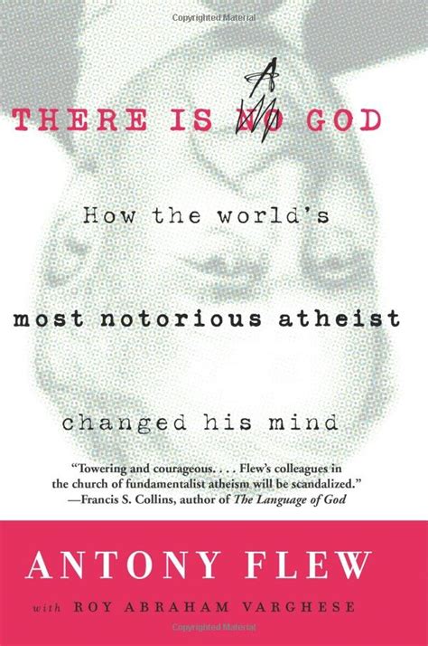 There Is a God: How the World's Most Notorious Atheist Changed His Mind: Antony Flew, Roy ...