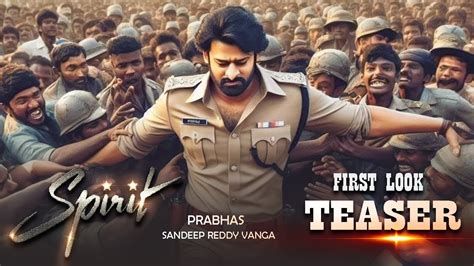 Spirit First Look fire || prabhas | Sandeep Reddy Vanga | Spirit MOVIE First Look - YouTube