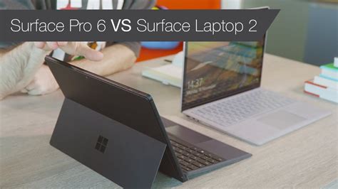 Surface Pro 6 vs Surface Laptop 2 - YouTube