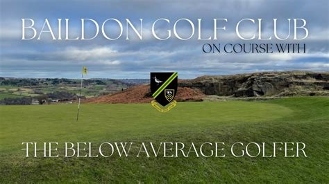 Course Vlog - Baildon Golf Course, West Yorkshire - The Below Average ...