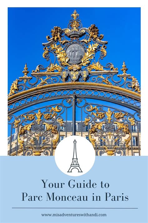 Your Guide to Parc Monceau Paris - Misadventures with Andi