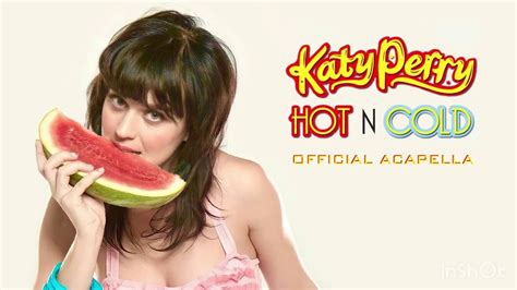 Katy Perry - Hot N Cold (Official Acapella) - YouTube