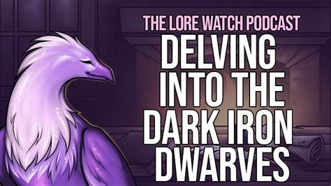 Lore Watch Podcast: Delving into the Dark Iron Dwarves