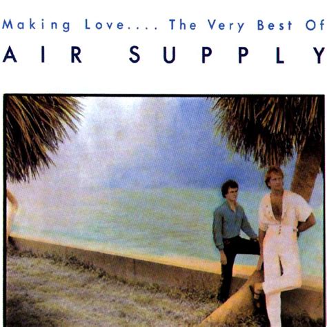 Air Supply - Making Love (The Very Best Of) | Air supply, Album, Love