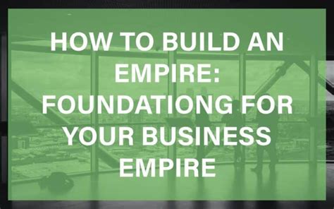 Build an Empire: The Building Blocks of Your Business Empire