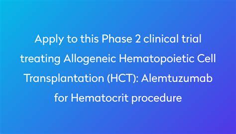 Alemtuzumab for Hematocrit procedure Clinical Trial 2023 | Power