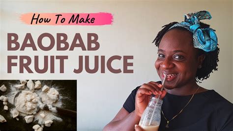 Baobab Juice | How To Make Baobab Fruit Juice - YouTube