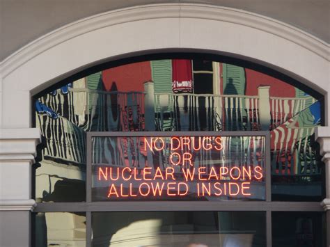 No Drugs or Nuclear Weapons Allowed Inside | Seems sensible … | Flickr