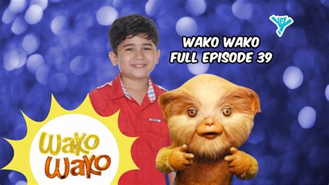 Wako Wako Full Episode 39 | YeY Superview - YouTube