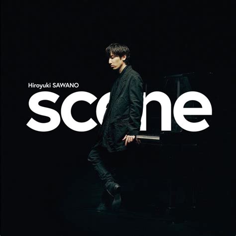 Sawano Hiroyuki - scene (2021) :: maniadb.com