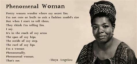 Maya Angelou, Phenomenal Woman | Maya angelou quotes, Phenomenal woman, Phenomenal woman maya ...