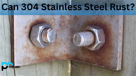 Can 304 Stainless Steel Rust?