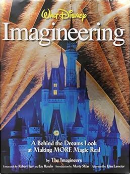 Walt Disney Imagineering: A Behind the Dreams Look at Making More Magic ...