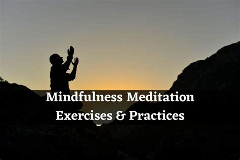 Mindfulness Meditation Exercises & Practices