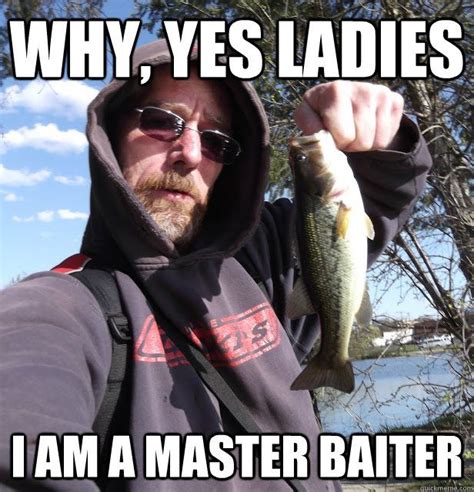 FUNNY FISHING MEMES | MASTER BAITER | Funny fishing memes, Fishing ...