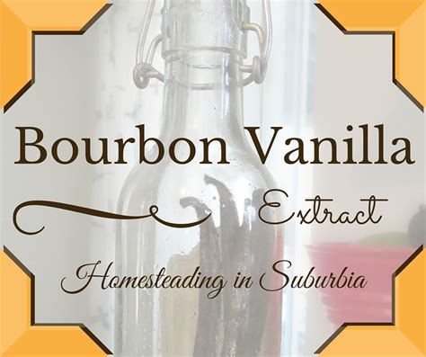 Homesteading in Suburbia: Homemade Bourbon Vanilla Extract