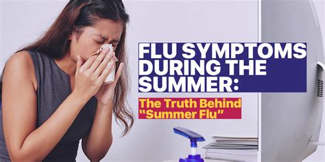 Flu Symptoms During the Summer: The Truth Behind 'Summer Flu' | Blog ...