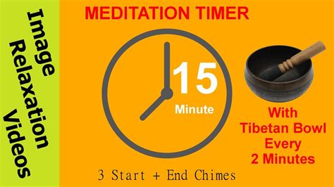 15 Minute Meditation Timer with Tibetan Bowl Every 2 Minutes plus 3 Chimes At Start & End - YouTube