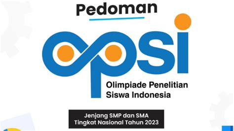 Juknis OPSI SMP SMA Tahun 2023: Jadwal dan Tahapan Lomba Penelitian Siswa Indonesia - semangat27