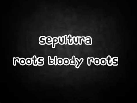 Sepultura - Roots Bloody Roots lyrics - YouTube