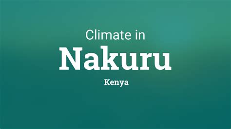 Climate & Weather Averages in Nakuru, Kenya