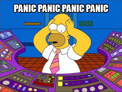 Meme Creator - #TAB#panic panic panic panic