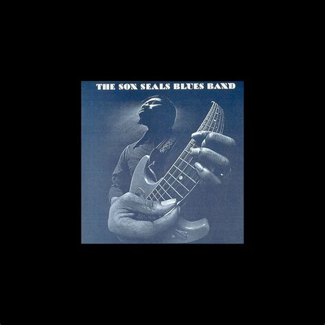 ‎The Son Seals Blues Band by Son Seals on Apple Music