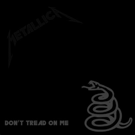 Don't Tread On Me (Alternate Black Album) : r/Metallica