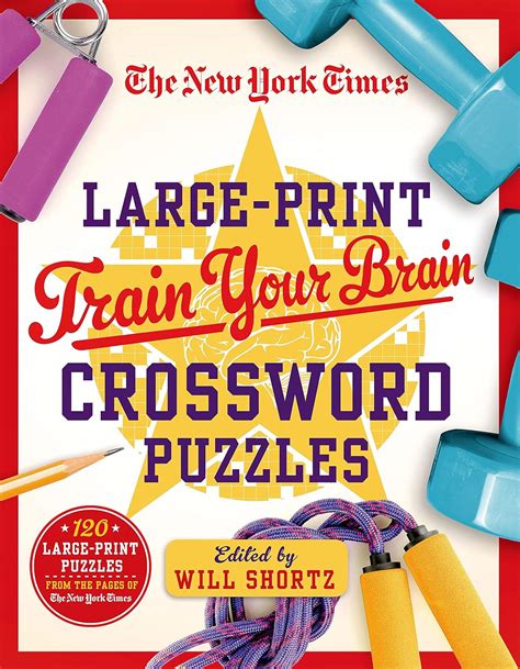 The New York Times Large-Print Train Your Brain Crossword Puzzles: 120 ...